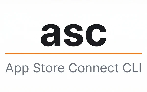 App-Store-Connect-CLI：命令行发布 App Store 应用