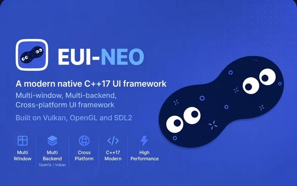 EUI-NEO：轻量级 C++ 跨平台 UI 框架
